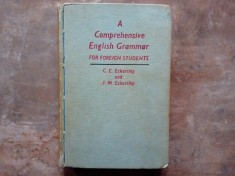 A COMPREHENSIVE ENGLISH GRAMMAR FOR FOREIGN STUDENTS by C.E. ECKERSLEY and J. M. ECKERSLEY , 1960