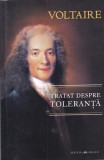 Voltaire - Tratat despre toleranta. Prilejuit de moartea lui Jean Calas