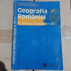 GEOGRAFIA ROMANIEI CLASA A XII A PROBLEME FUNDAMENTALE NEGUT BALTEANU HUMANITAS