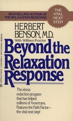 Beyond the Relaxation Response: How to Harness the Healing Power of Your Personal Beliefs