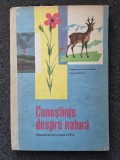 CUNOSTINTE DESPRE NATURA. Manual pentru clasa a IV-a - Teodorescu, Soigan 1967