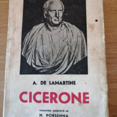 A. de Lamartine - Cicerone, traducere adnotata de N. Porsenna, 1941