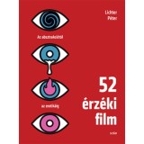 52 &eacute;rz&eacute;ki film - Az absztrakci&oacute;t&oacute;l az erotik&aacute;ig - Lichter P&eacute;ter