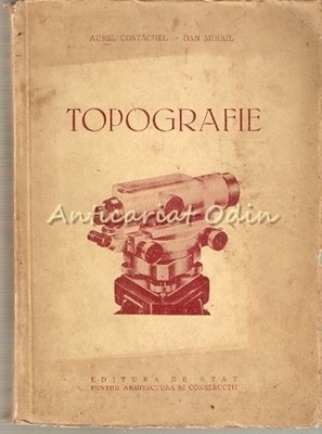 Topografie - Aurel Costachel, Dan Mihail foto