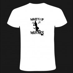 Tricou what’s up witches personalizat, 100% bumbac, cod produs T08