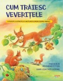 Cum trăiesc veverițele - Paperback brosat - Friederun Reichenstetter - Litera mică