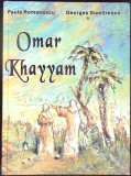 OMAR KHAYYAM: RUBAIATE. EDITIE BILINGVA: ROMANA-FRANCEZA-PAULA ROMANESCU-347156