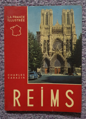 Reims, La France Illustree, Charles Sarazin, 1964, 64 pagini ilustrate foto