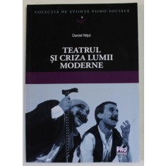 TEATRUL SI CRIZA LUMII MODERNE de DANIEL NITOI , 2023