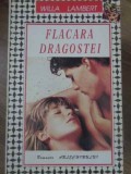 Flacăra Dragostei - Willa Lambert, Roman de Dragoste, Editura Vivaldi 1994, 228 pagini, Beletristica