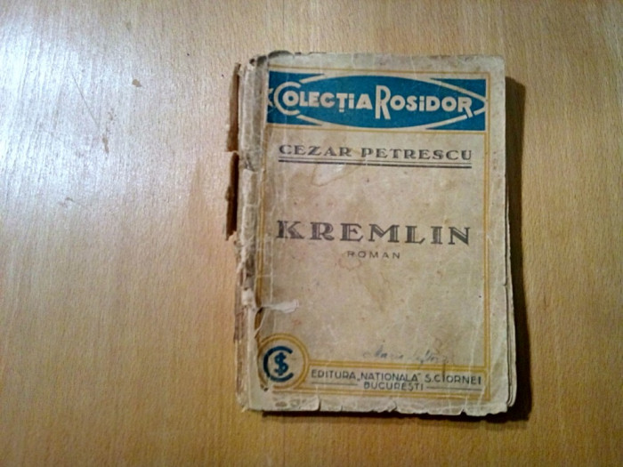 CEZAR PETRESCU - Kremlin - Colectia Rosidor, 188 p.