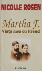 Martha F. Viata mea cu Freud - Nicolle Rosen foto