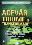Cumpara ieftin Adevar , triumf si transformare - 2013 - Sandra Anne Taylor (Y421)