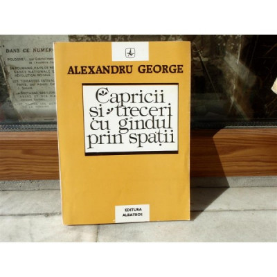 Capricii si treceri cu gindul prin spatii , Alexandru George , 1994 foto