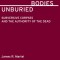 Unburied Bodies: Subersive Corpses and the Authority of the Dead