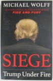 SIEGE , TRUMP UNDER FIRE by MICHAEL WOLFF , 2019