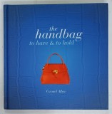 THE HANDBAG TO HAVE AND TO HOLD by CARMEL ALLEN , 2012
