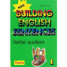 Building English Sentences. Verbe Auxiliare - Eugene J. Hall