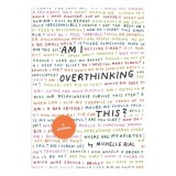 Am I Overthinking This?, Michelle Rial