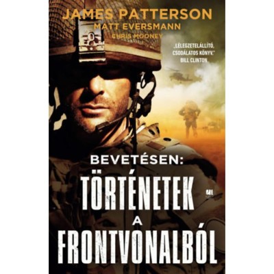 Bevet&amp;eacute;sen: T&amp;ouml;rt&amp;eacute;netek a frontvonalb&amp;oacute;l - James Patterson foto
