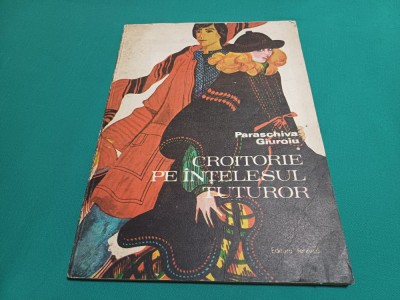 CROITORIE PE &amp;Icirc;NȚELESUL TUTUROR * PARASCHIVA GIUROIU / 1978* 19 foto