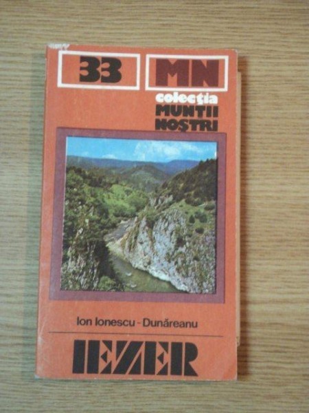 MUNTII NOSTRI NR. 33 : IEZER de ION - IONESCU DUNAREANU , 1984