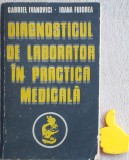 Diagnosticul de laborator in practica medicala Gabriel Ivanovici, Ioana Fuiorea