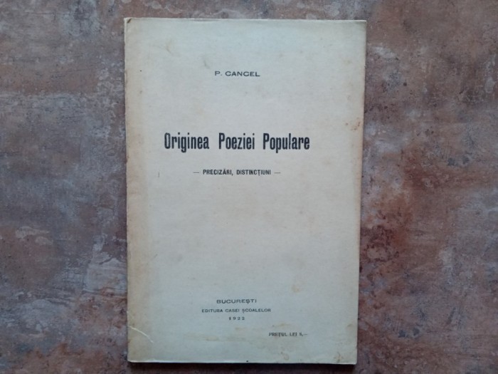ORIGINEA POEZIEI POPULARE. PRECIZARI, DISTINCTIUNI de P. CANCEL 1922
