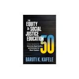 The Equity &amp; Social Justice Education 50: Critical Questions for Improving Opportunities and Outcomes for Black Students