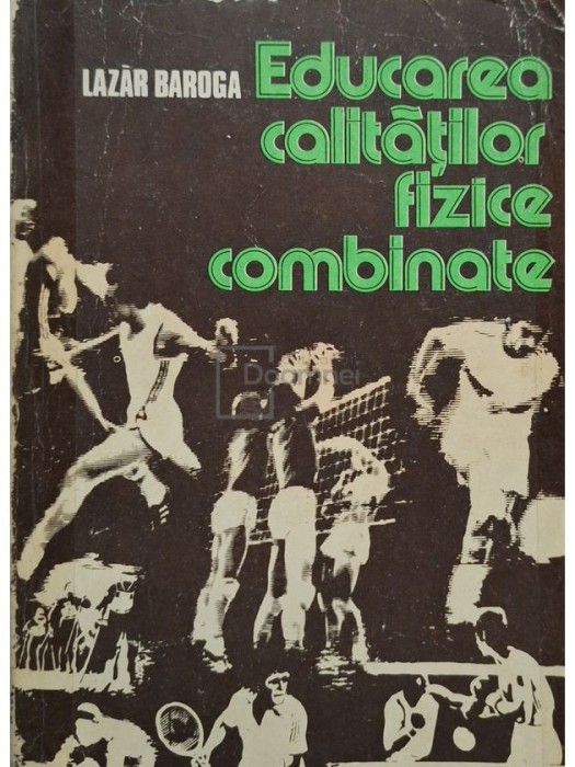 Lazar Baroga - Educarea calitatilor fizice combinate (Editia: 1984)