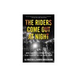 The Riders Come Out at Night: Brutality, Corruption, and Cover-Up in Oakland