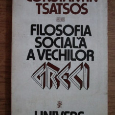 Constantin Tsatsos - Filosofia sociala a vechilor greci