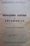 Constantin Mihailescu - Instalatiunea electrica la automobile (1940)
