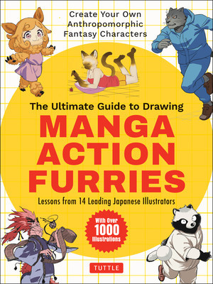 The Ultimate Guide to Drawing Manga Action Furries: Create Your Own Anthropomorphic Fantasy Characters: Lessons from 14 Leading Japanese Illustrators foto