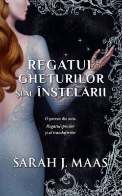 Regatul gheturilor si al instelarii &amp;ndash; Sarah J. Maas foto