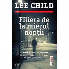 Filiera de la miezul. Un roman din seria Jack Reacher - Lee Child