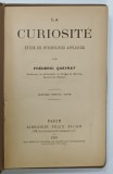 LA CURIOSITE , ETUDE DE PSYCHOLOGIE APPLIQUE par FREDERIC QUEYRAT , 1920
