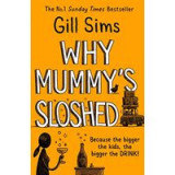 Why Mummy&#039;s Sloshed