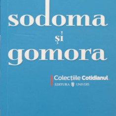 SODOMA SI GOMORA. 14 MOTIVE DE A URI SI DE A TE LASA CUCERIT DE VIATA DE LA ORAS-ALINA PURCARU