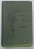 Cartea LE RACES ET PEUPLES DE LA TERRE de J. DENIKER, Sociologie, Editia 1900, Franceza, 692 pagini, Legatura Cartonata