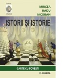 Istorii si istorie. Carte cu povesti - Mircea Radu Iacoban