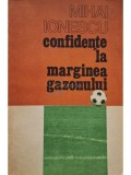 Mihai Ionescu - Confidente la marginea gazonului (Editia: 1988)