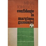 Mihai Ionescu - Confidente la marginea gazonului (Editia: 1988)