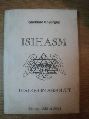 ISIHASM. DIALOG IN ABSOLUT de GHELASIE GHEORGHE foto