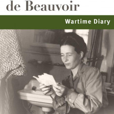 Wartime Diary | Simone de Beauvoir, Margaret A. Simons, Anne Deing Cordero