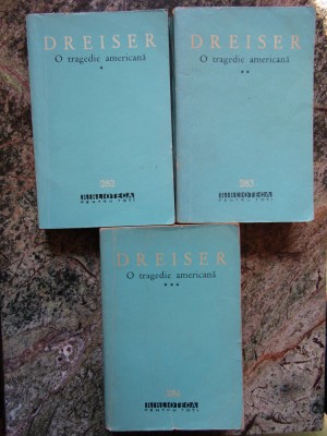 Theodore Dreiser - O tragedie americana ( 3 vol. ) foto