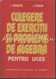 Cumpara ieftin Culegere Exercitii si Probleme Algebra - I. Stamate, I. Stoian, Ed. Didactica si Pedagogica, 1994, 346 pagini
