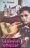 Razboiul Femeilor - Alexandre Dumas, 1994, Antonio, 500 pagini, Roman Beletristica