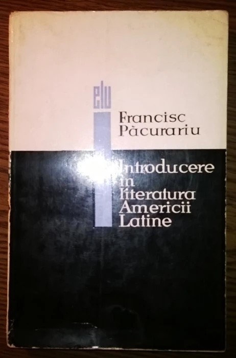 Francisc Pacurariu - Introducere in literatura Americii Latine