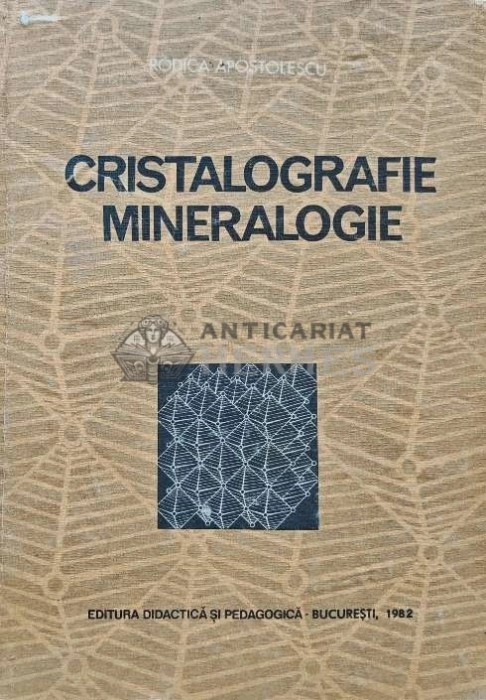 Cristalografie, mineralogie - 1982 - Rodica Apostolescu (AD89)